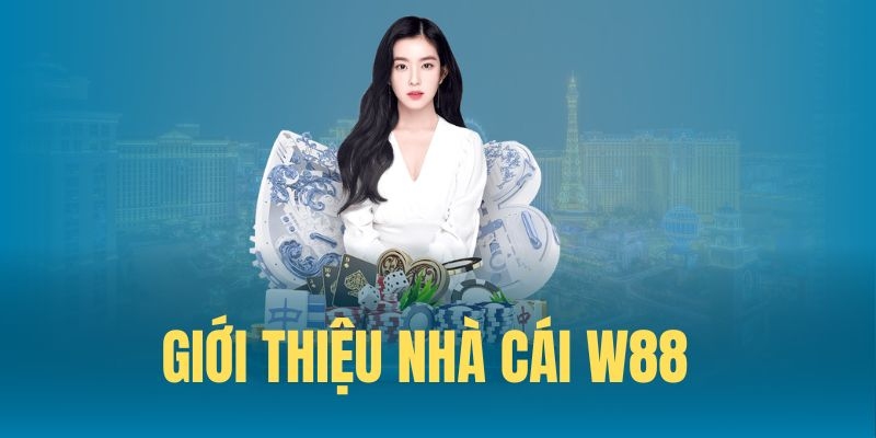 W88 là thương hiệu xanh chín được đánh giá cao về chất lượng